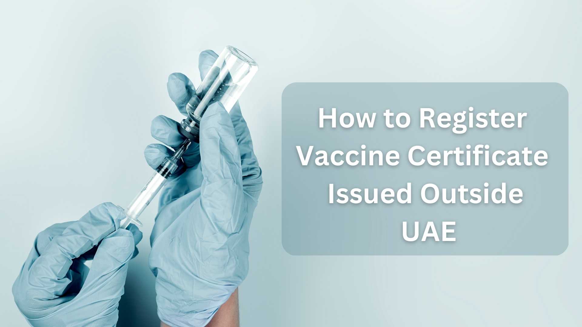 How to Register Vaccine Certificate Issued Outside UAE