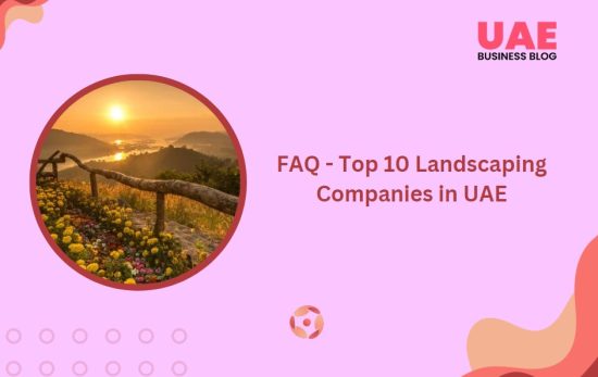 FAQ - Top 10 Landscaping Companies in UAE