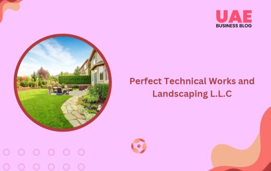 Perfect Technical Works and Landscaping L.L.C