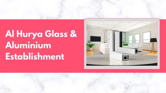 Al Hurya Glass & Aluminium Establishment