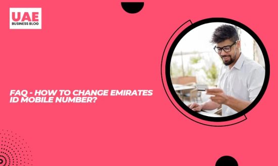 FAQ - How to Change Emirates Id Mobile Number