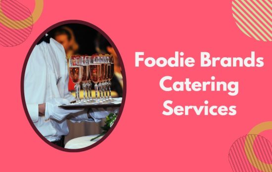 Foodie Brands Catering Services