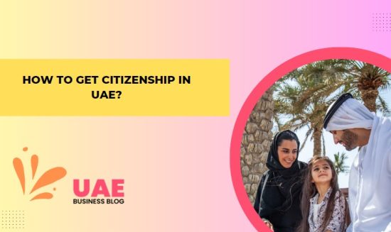 How to Get Citizenship in UAE?