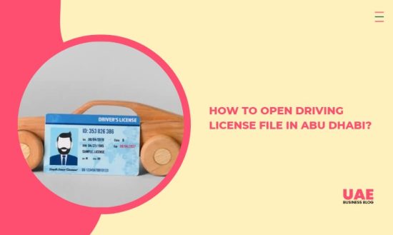 How to Open Driving License File in Abu Dhabi?