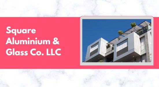 Square Aluminium & Glass Co. LLC