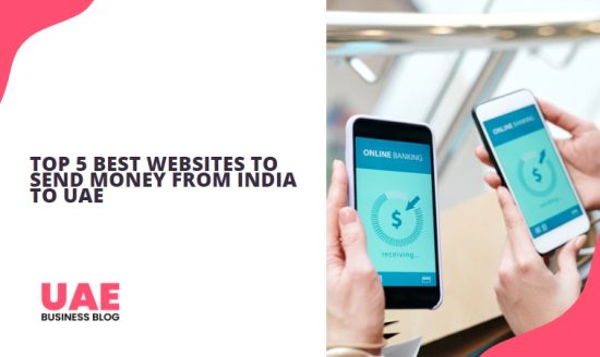 Top 5 Best Websites to Send Money from India to UAE