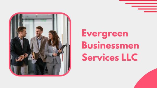 Evergreen Businessmen Services LLC