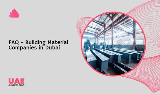 FAQ - Building Material Companies in Dubai