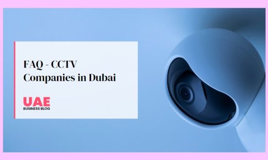 FAQ - CCTV Companies in Dubai