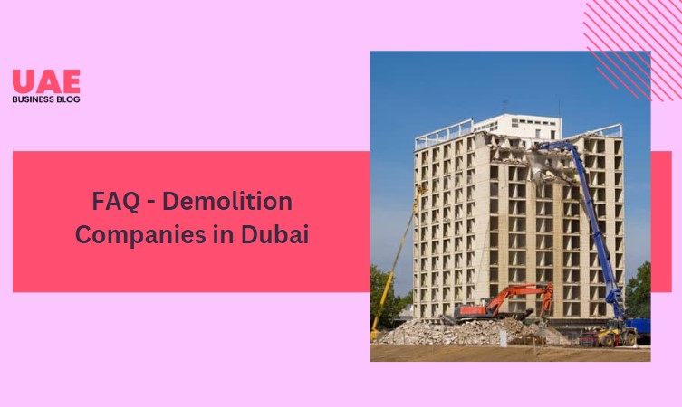 Top 10 Best Demolition Companies in Dubai - UAE Business Blog