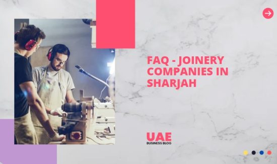 FAQ - Joinery Companies in Sharjah