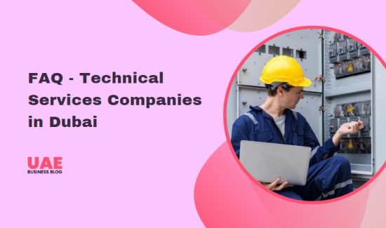 FAQ - Technical Services Companies in Dubai
