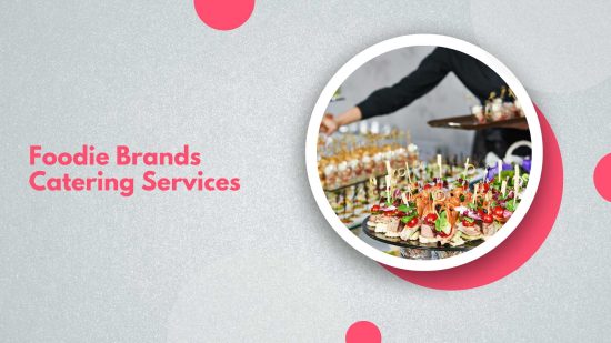 Foodie Brands Catering Services