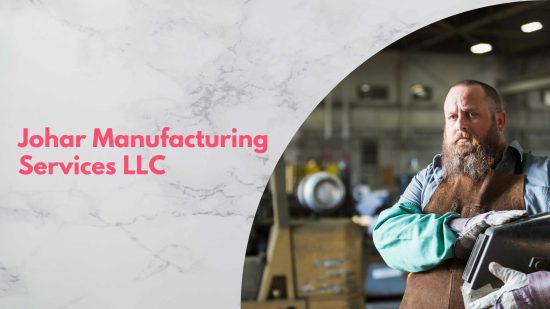 Johar Manufacturing Services LLC