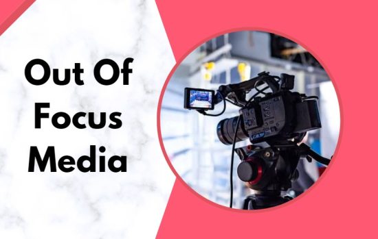 Out Of Focus Media