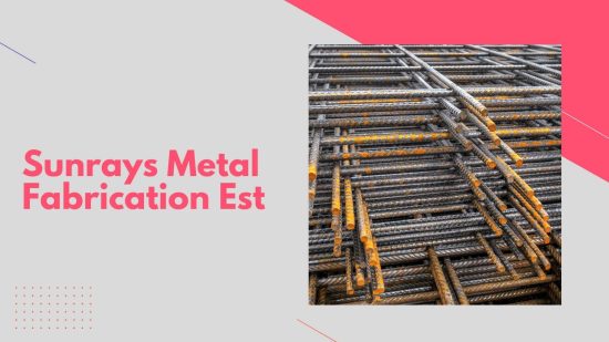 Sunrays Metal Fabrication Est