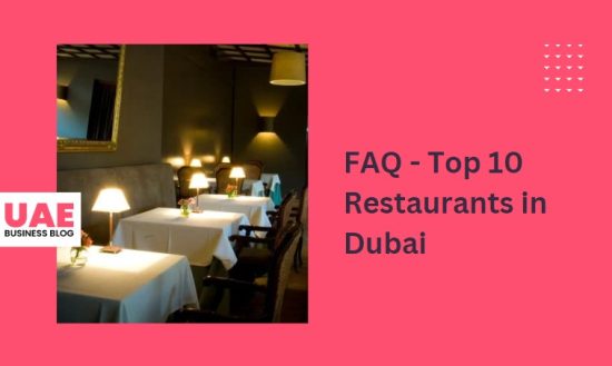 FAQ - Top 10 Restaurants in Dubai