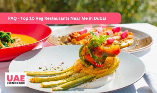 FAQ - Top 10 Veg Restaurants Near Me in Dubai