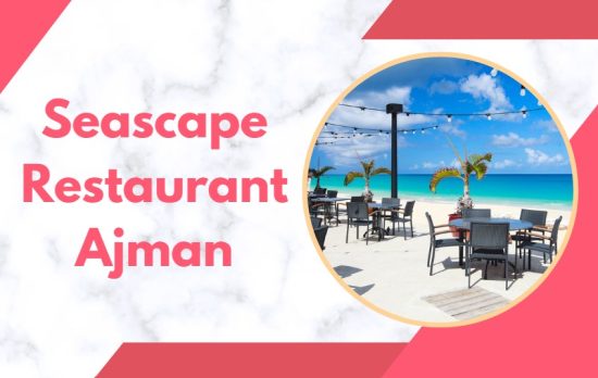 Seascape Restaurant Ajman