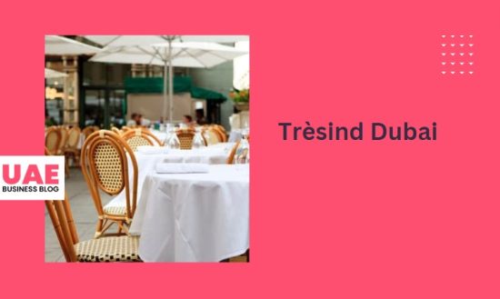 Trèsind Dubai